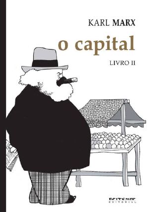 [Capital 02] • O Capital [Livro II] · Crítica Da Economia Política. Livro II · O Processo De Circulação Do Capital (Marx E Engels)